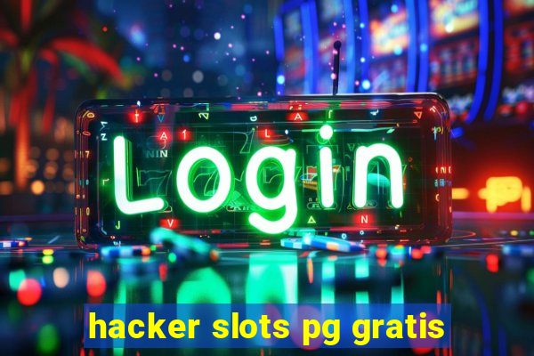 hacker slots pg gratis